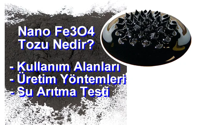 Nano Fe₃O₄ Tozu Nedir? Kullanım Alanları, Üretim Yöntemleri ve Türkiye'de Satın Alma Rehberi